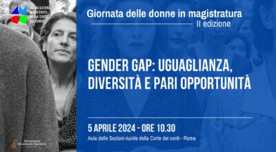 “Gender gap uguaglianza, diversità e pari opportunità”. Il 5 aprile convegno in occasione della II edizione della Giornata delle donne in magistratura